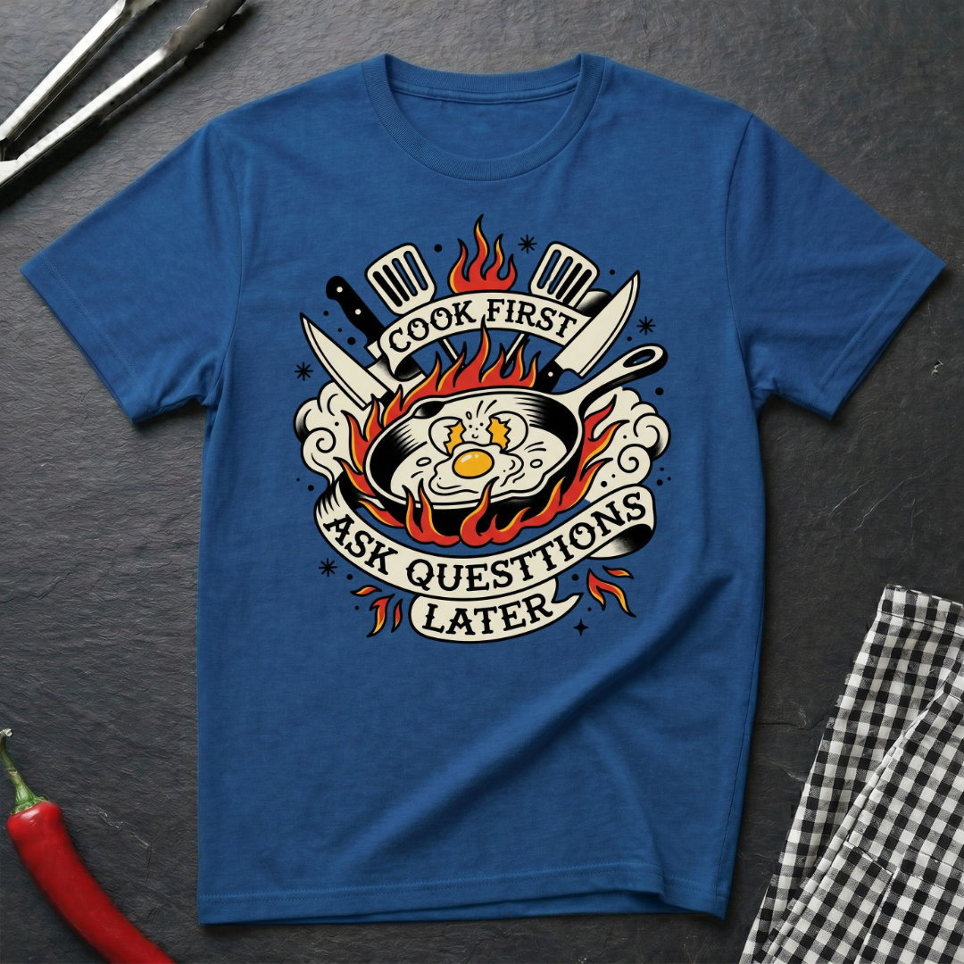 Cook First T-Shirt