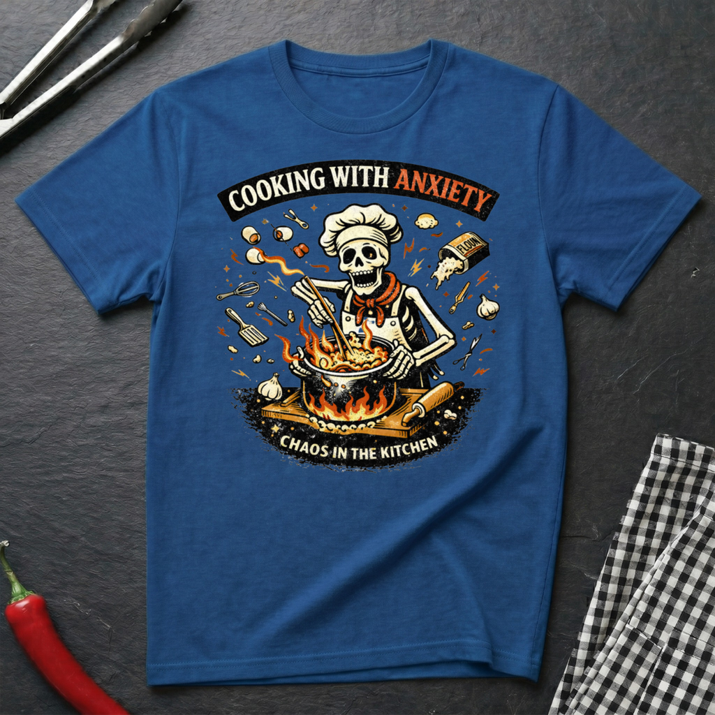 Cooking With Anxiety T-Shirt