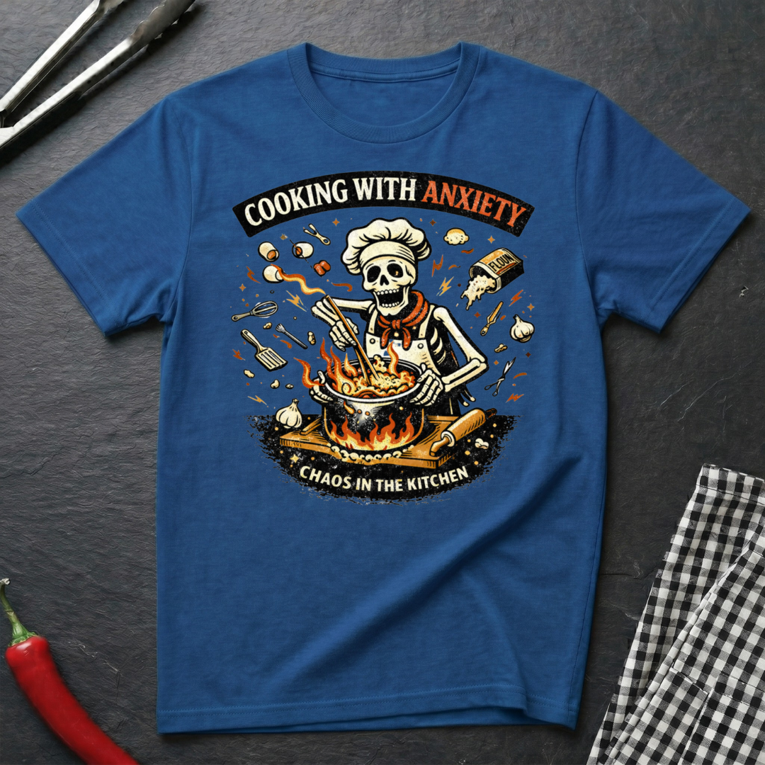 Cooking With Anxiety T-Shirt