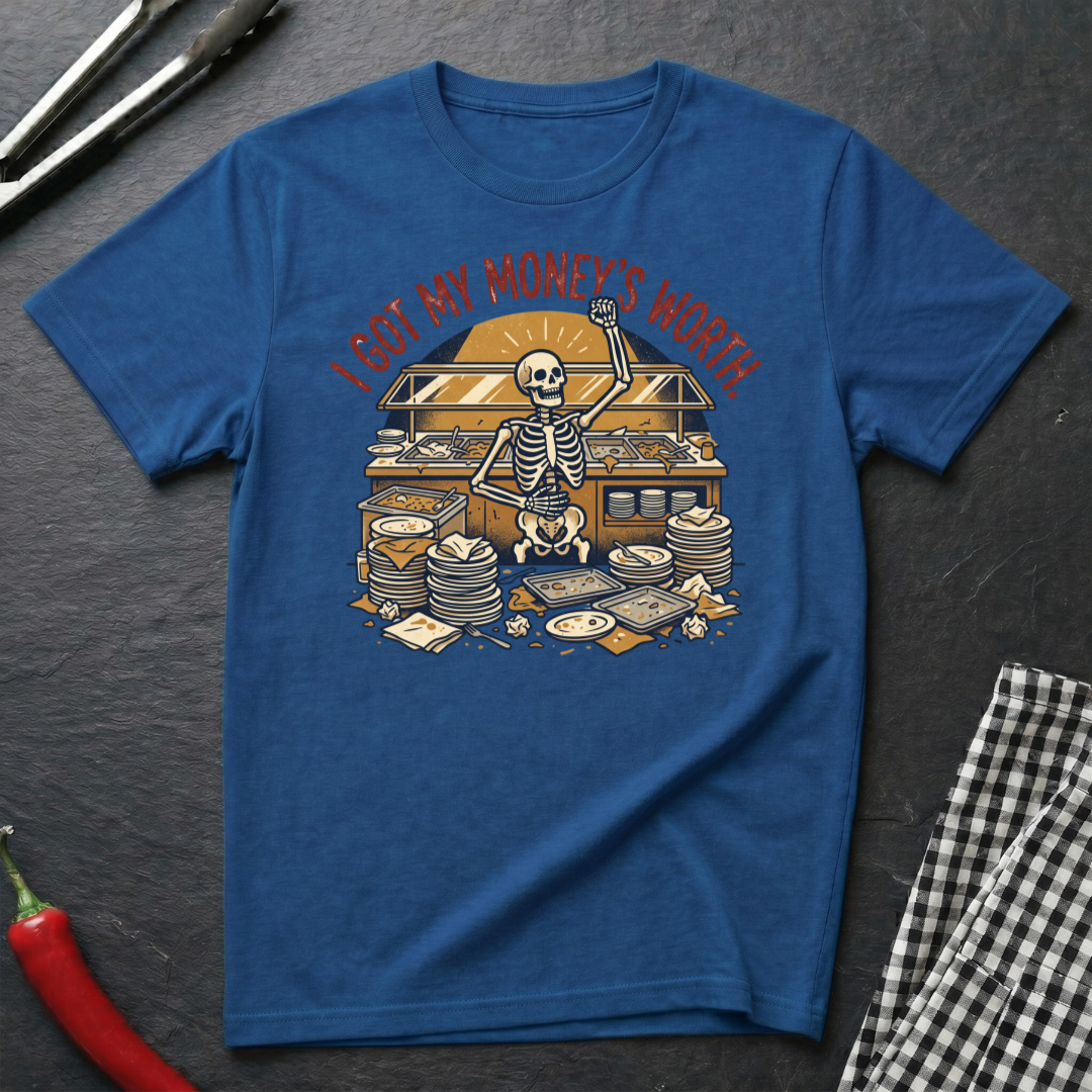 My Money's Worth T-Shirt