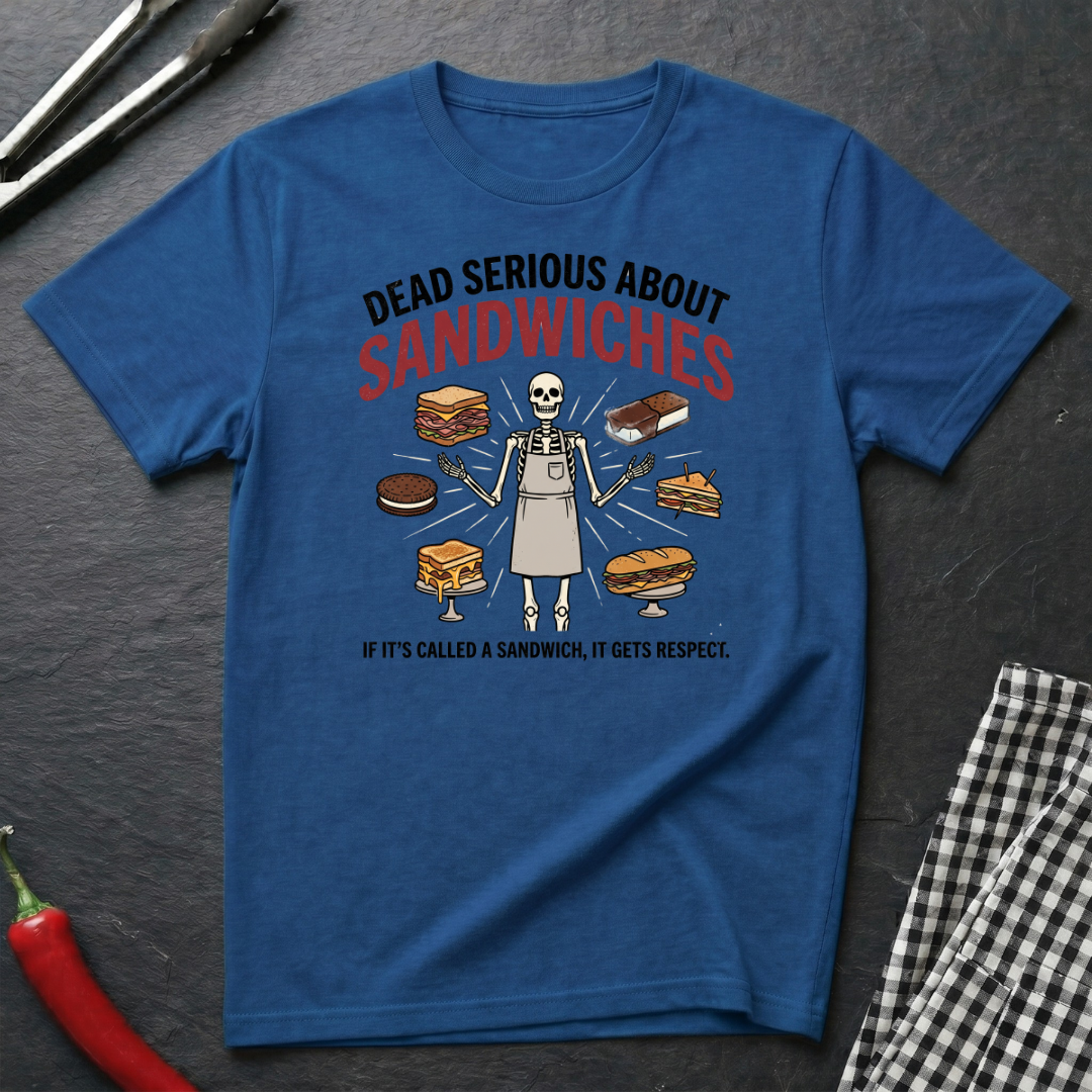 Dead Serious About Sandwiches T-Shirt