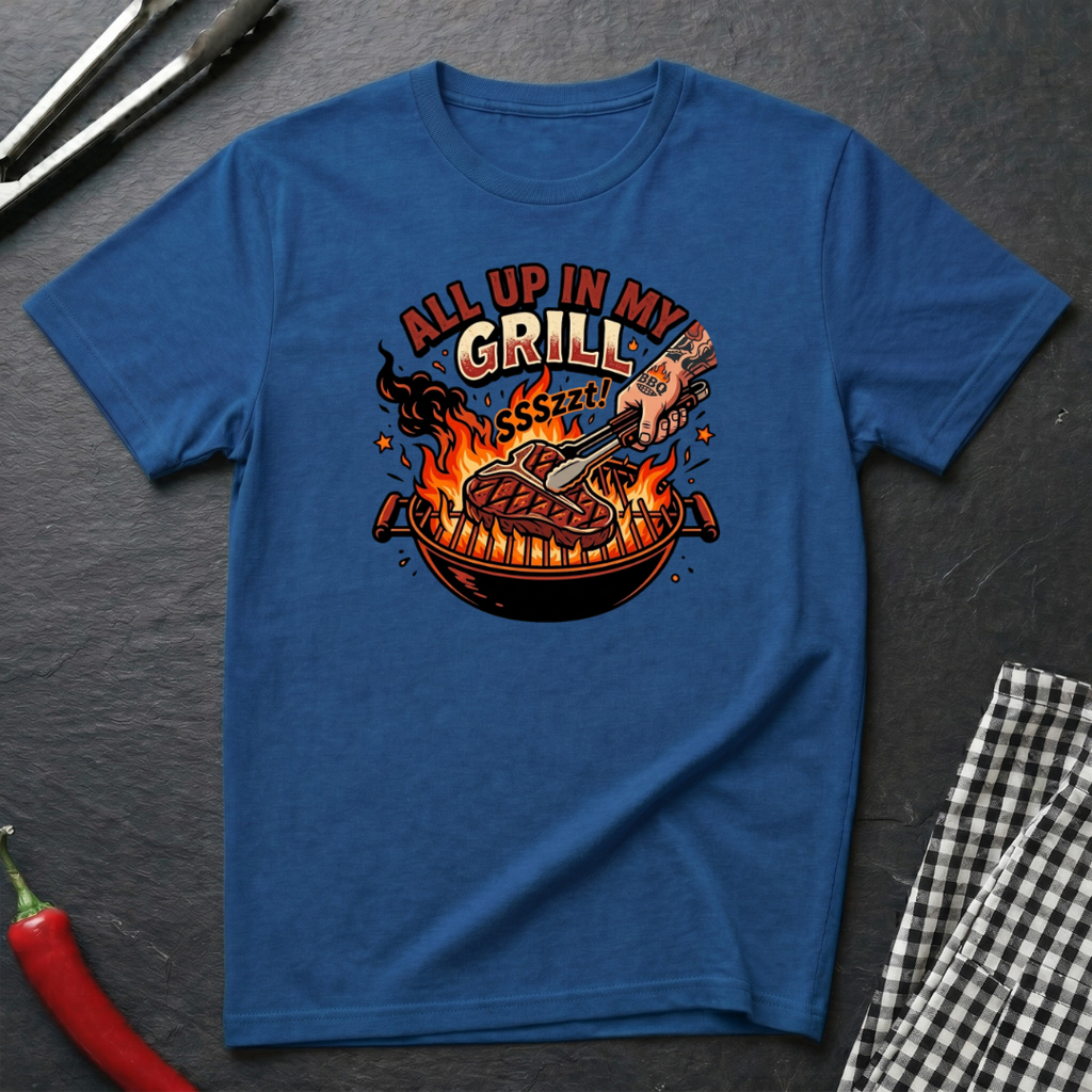 All Up In My Grill T-Shirt