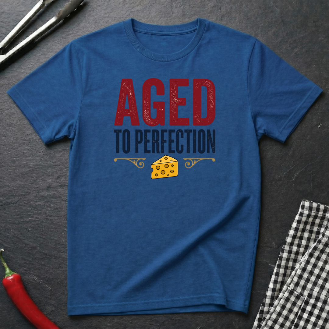 Aged To Perfection T-Shirt