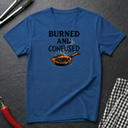 Burned And Confused T-Shirt