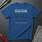 Step One Pour Wine T-Shirt