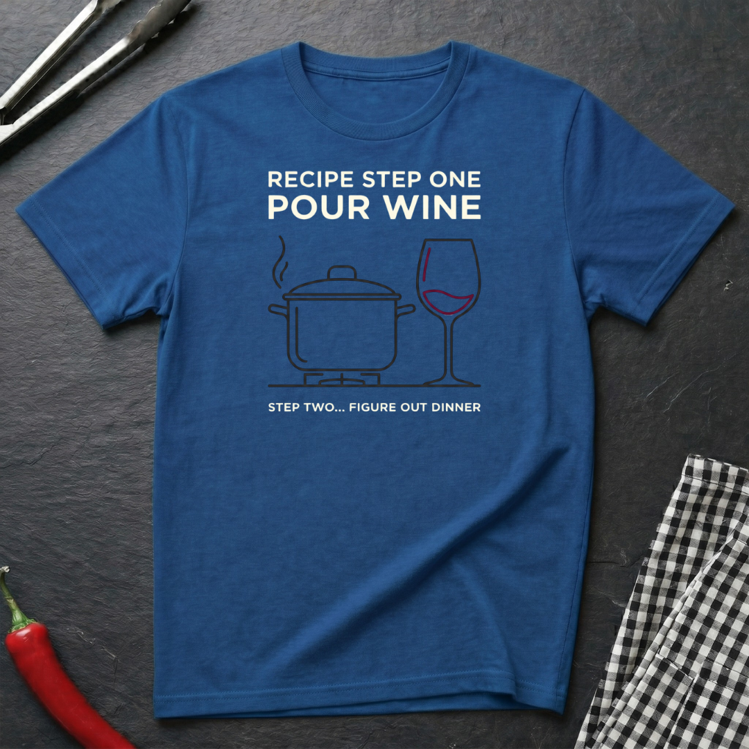 Step One Pour Wine T-Shirt