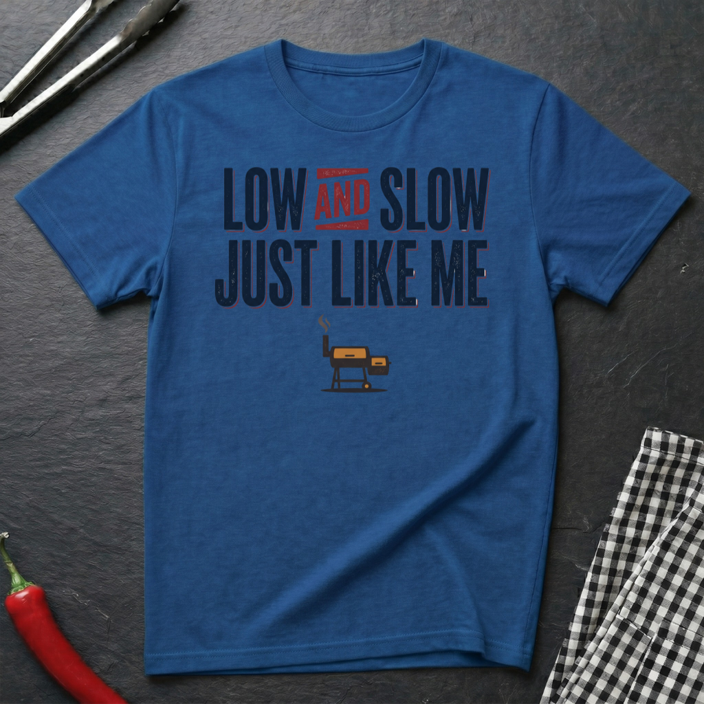 Low & Slow Like Me T-Shirt