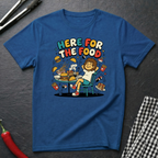 Here For the Food T-Shirt