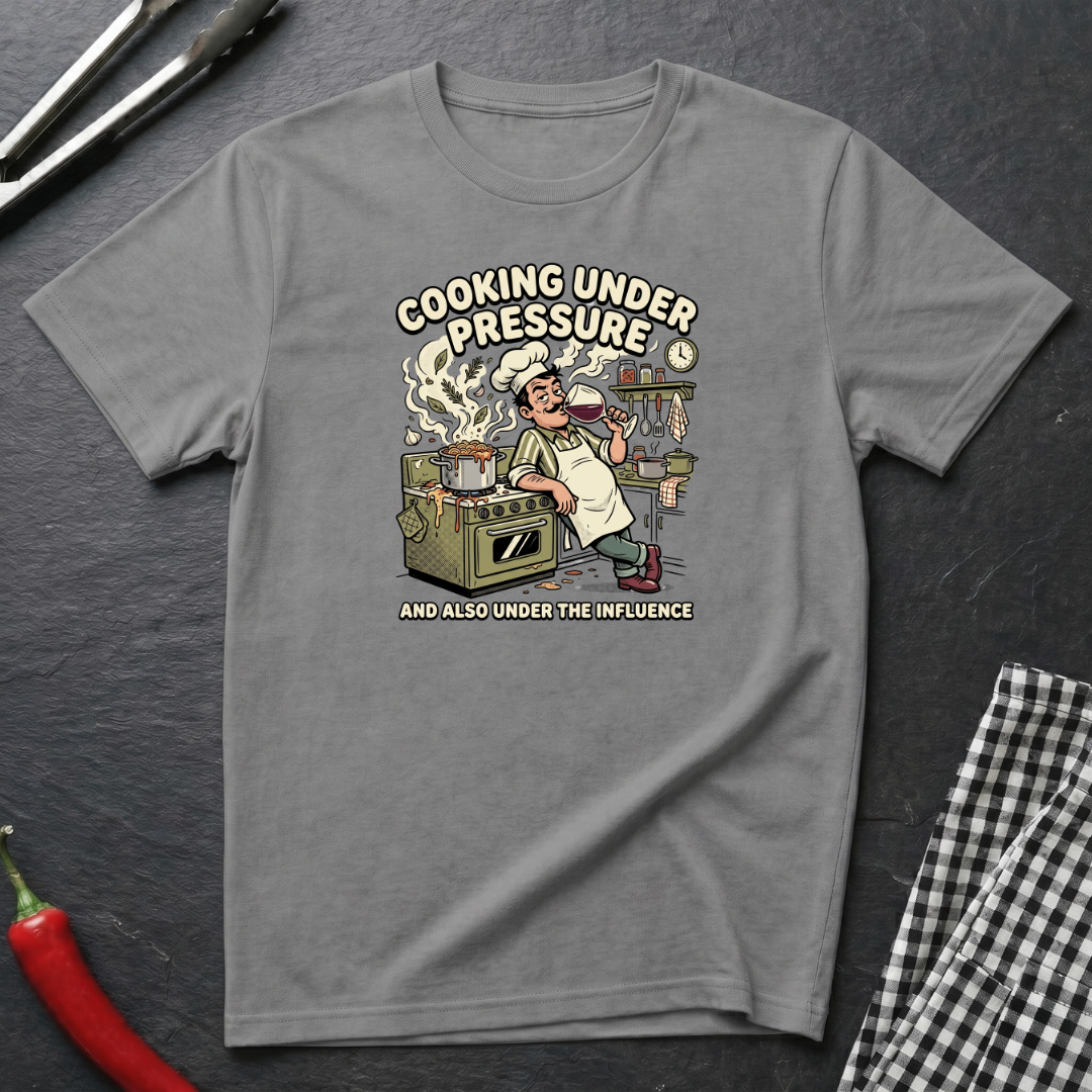 Cooking Under Pressure T-Shirt