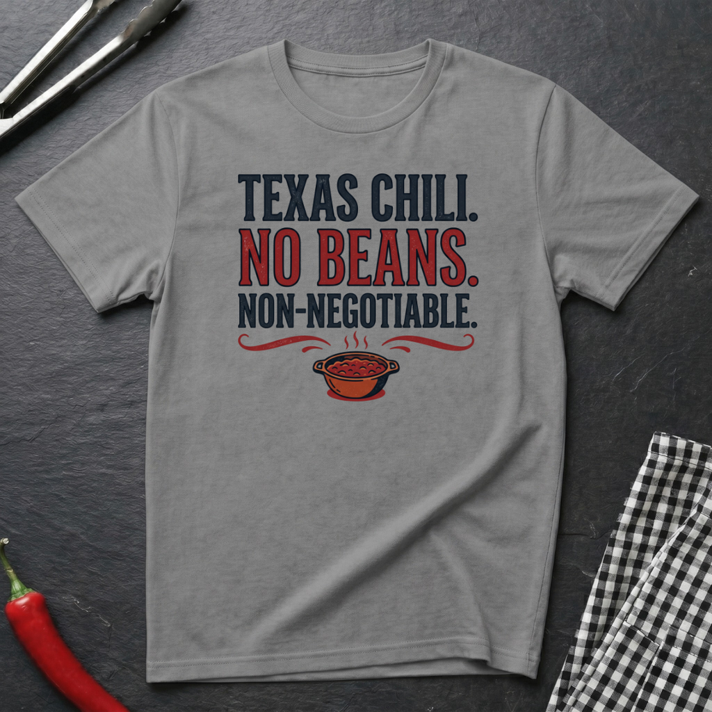 Texas Chili. No Beans. T-Shirt