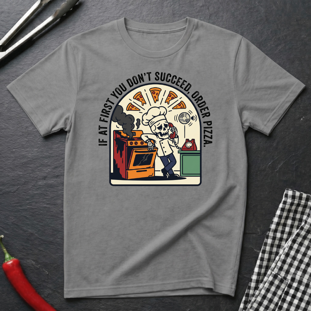 If At First You Don't Succeed T-Shirt