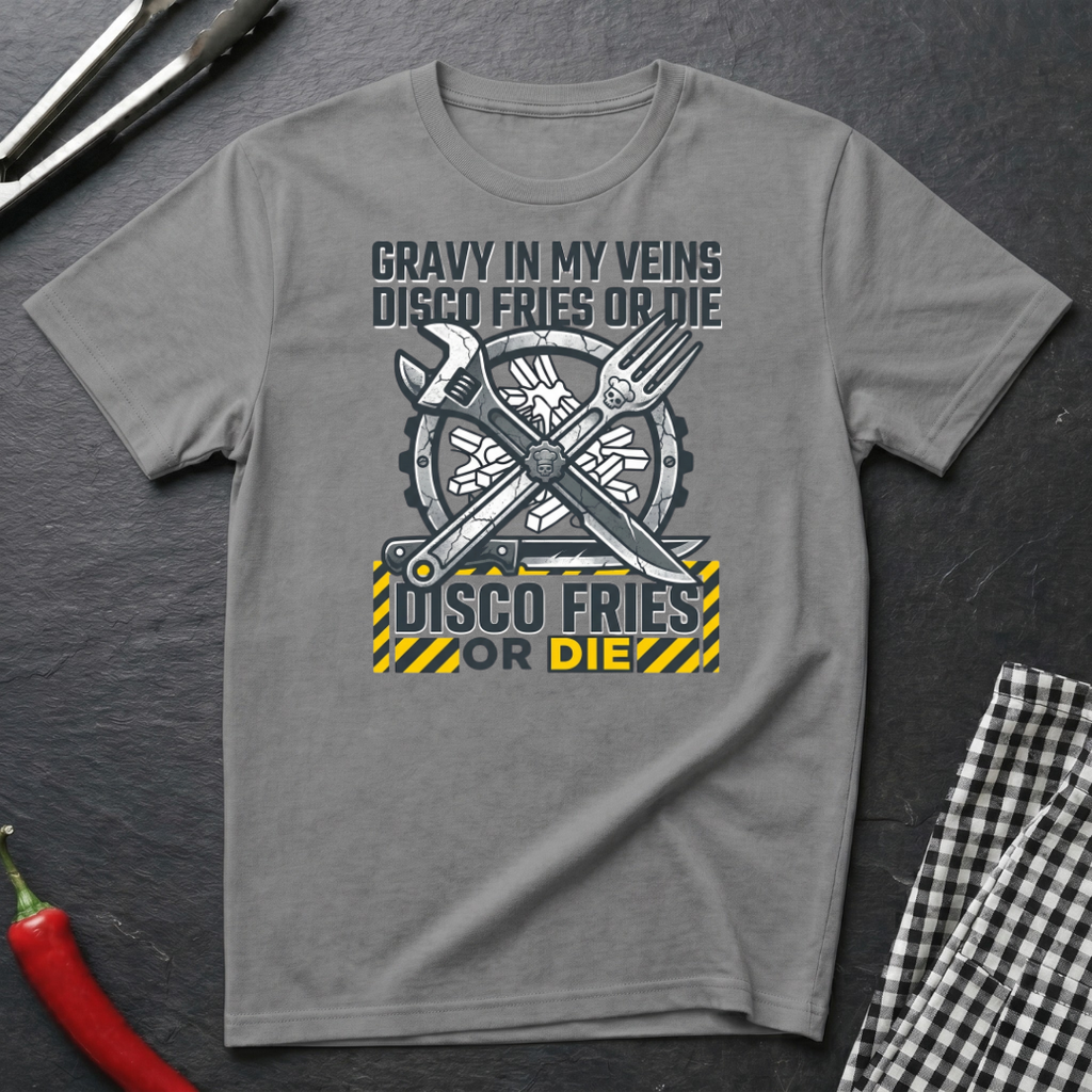 Disco Fries or Die T-Shirt
