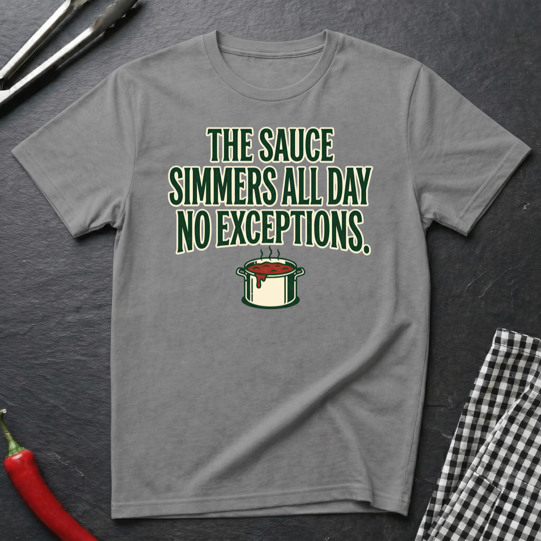 Sauce Simmers All Day T-Shirt