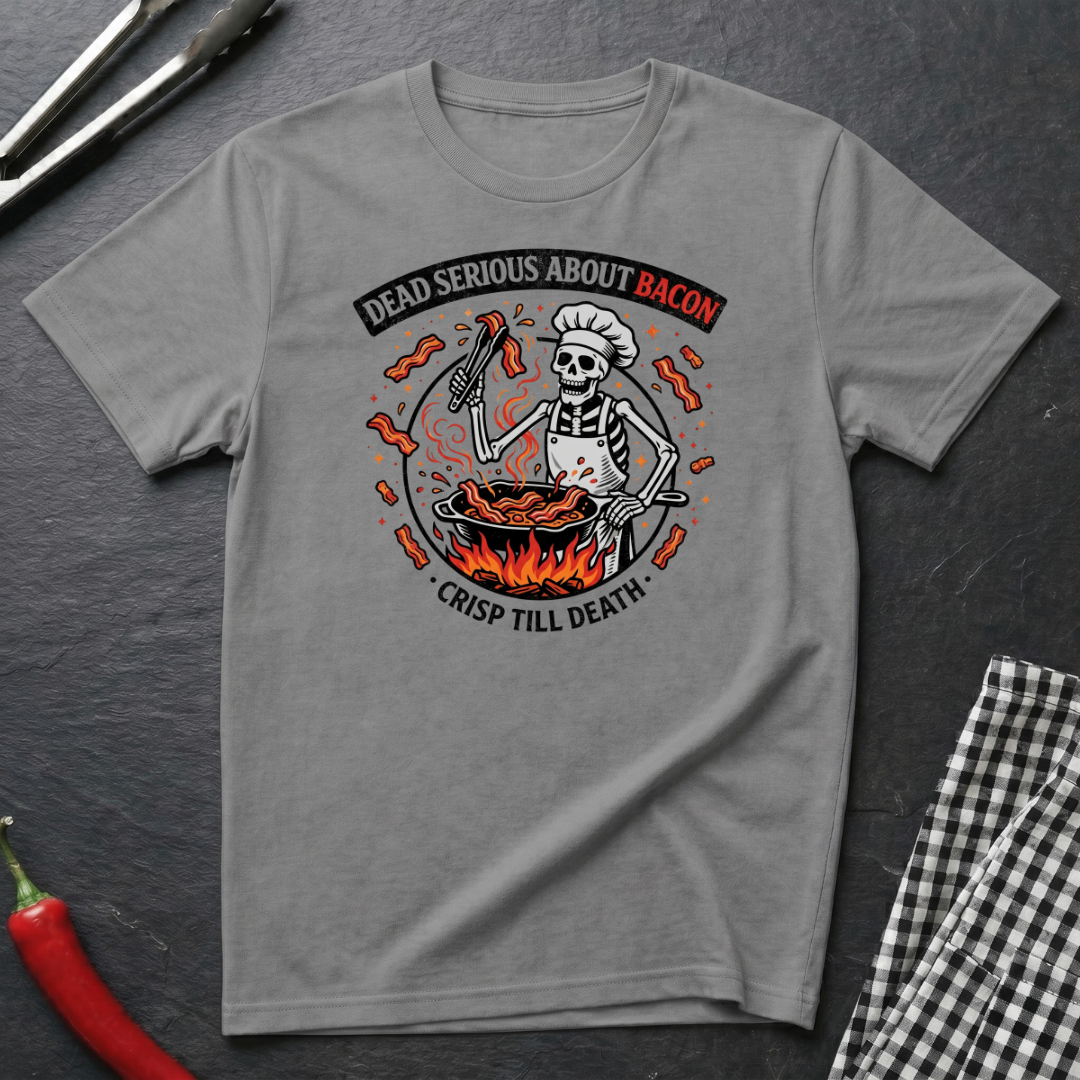 Dead Serious About Bacon T-Shirt