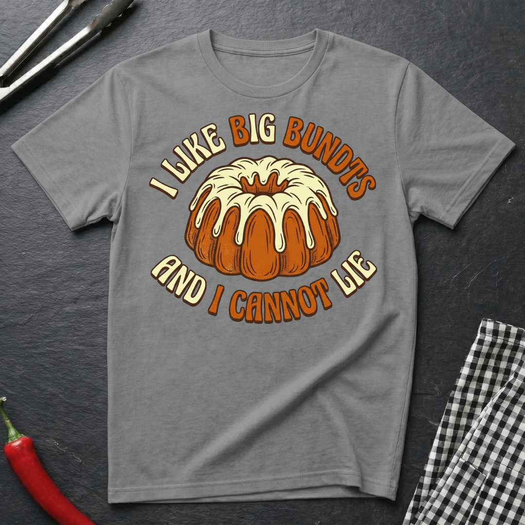I Like Big Bundts T-Shirt