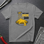 That's What Cheese Said T-Shirt