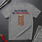 Too Tall, No Apology T-Shirt
