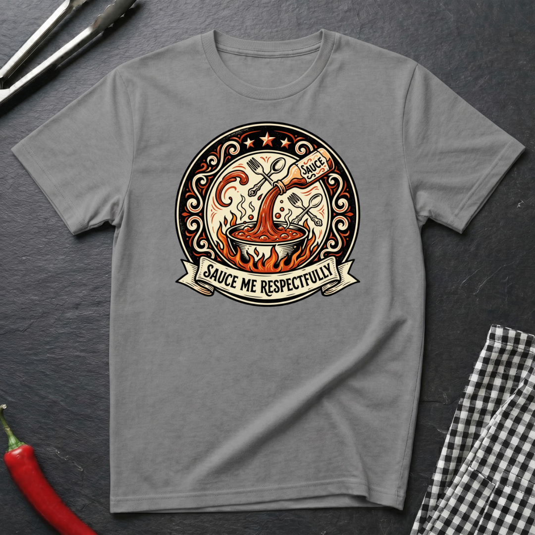 Sauce Me Respectfully T-Shirt