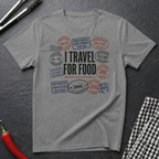 Travel For Food T-Shirt