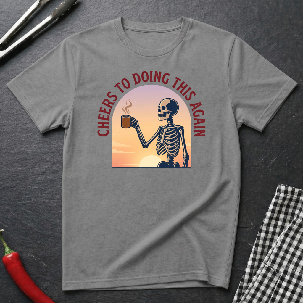 Cheers To Doing This Again T-Shirt