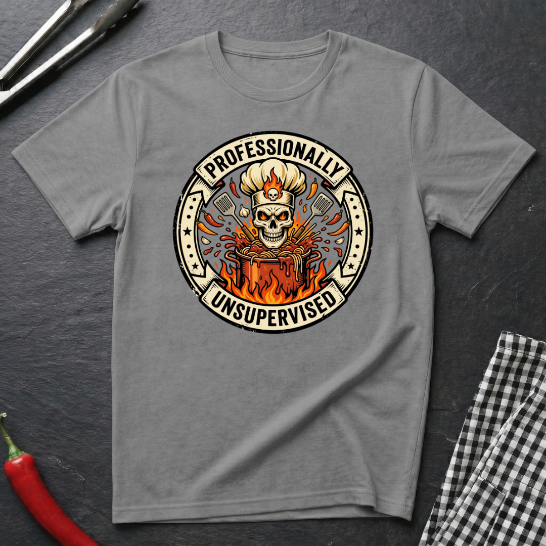Professionally Unsupervised T-Shirt