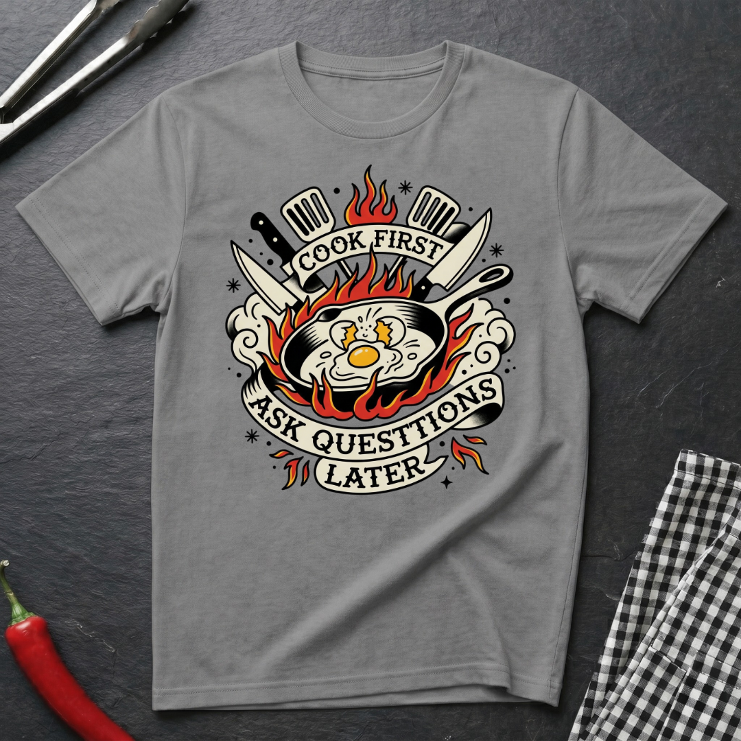 Cook First T-Shirt