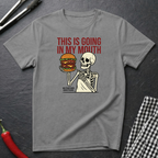 Going In My Mouth T-Shirt