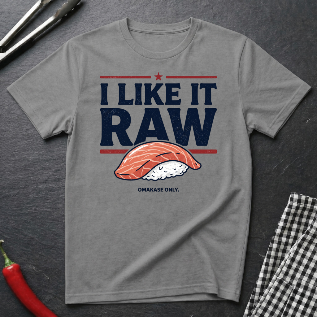 I Like It Raw T-Shirt