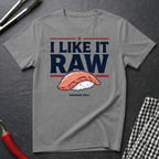 I Like It Raw T-Shirt