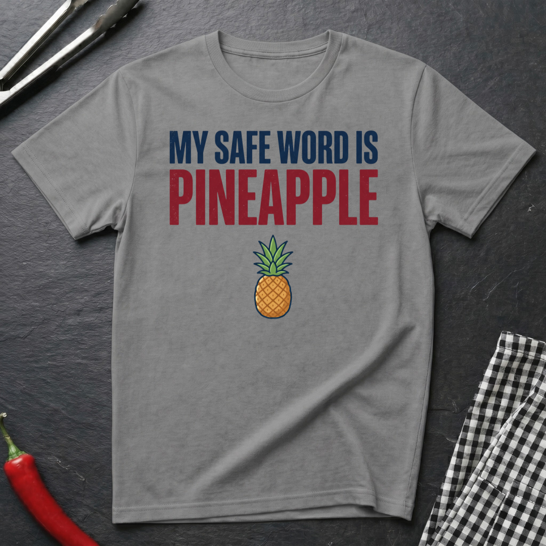 Safe Word Is Pineapple T-Shirt