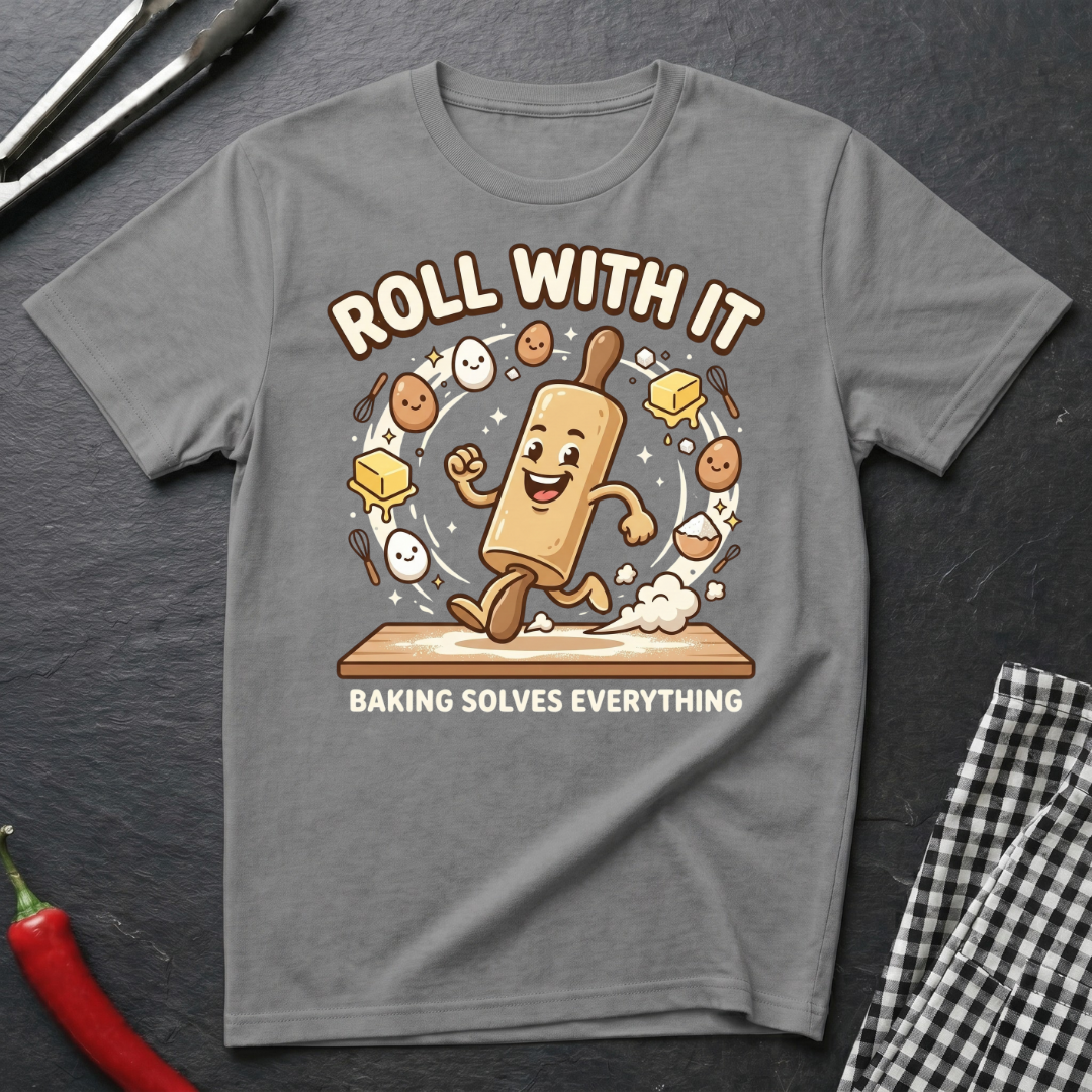 Roll With It T-Shirt