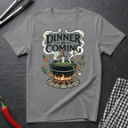 Dinner Is Coming T-Shirt
