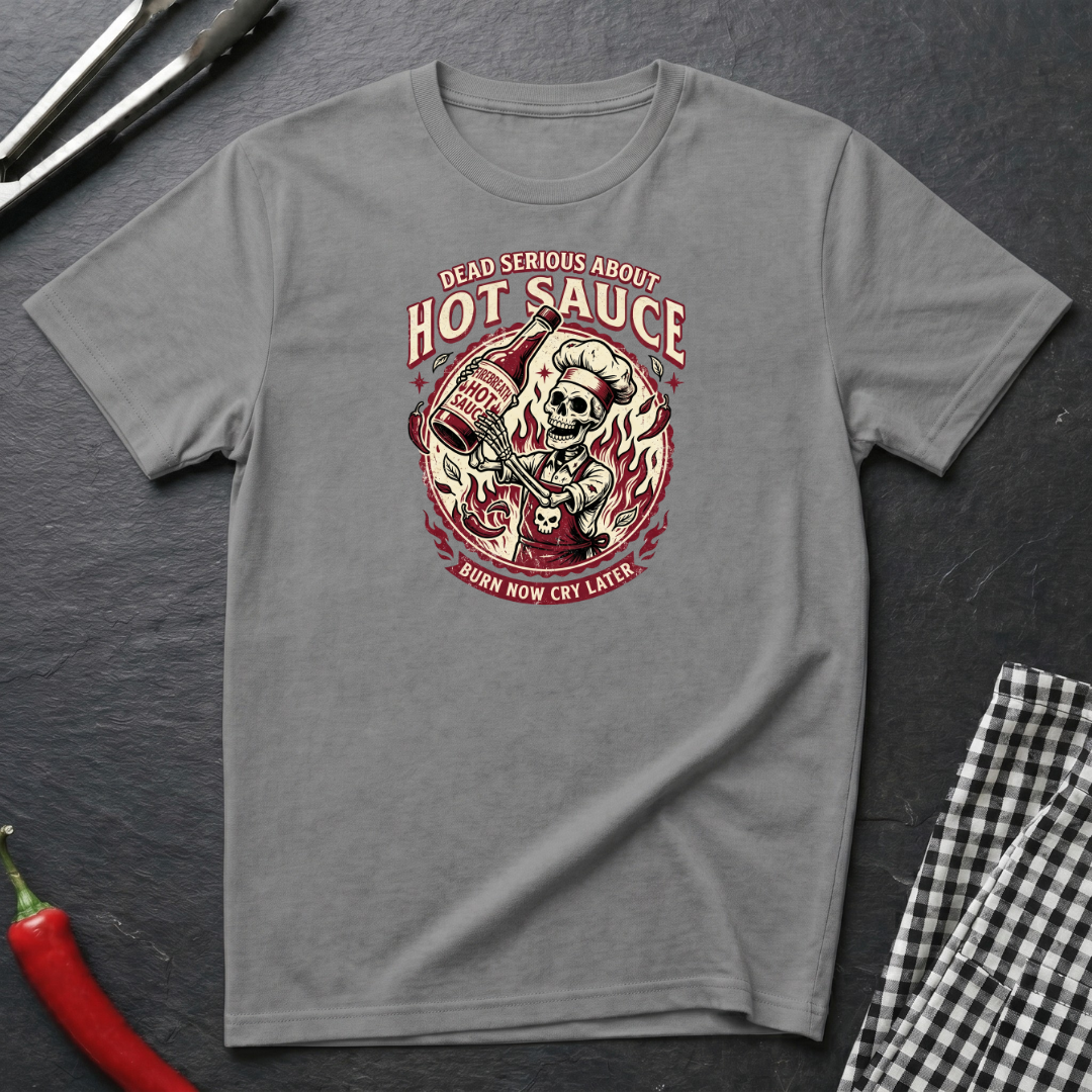 Dead Serious About Hot Sauce T-Shirt