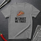 In Crust We Trust T-Shirt