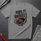 Risk It For The Brisket T-Shirt