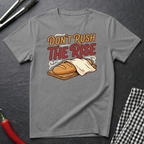 Don't Rush The Rise T-Shirt