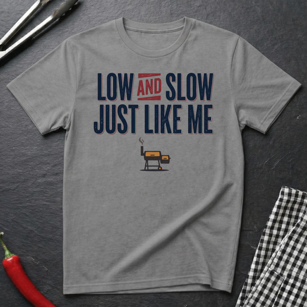 Low & Slow Like Me T-Shirt