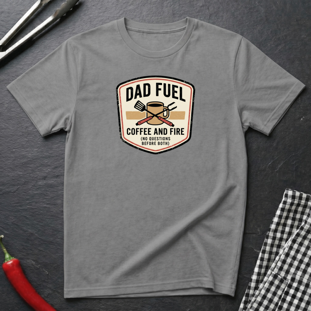 Dad Fuel T-Shirt