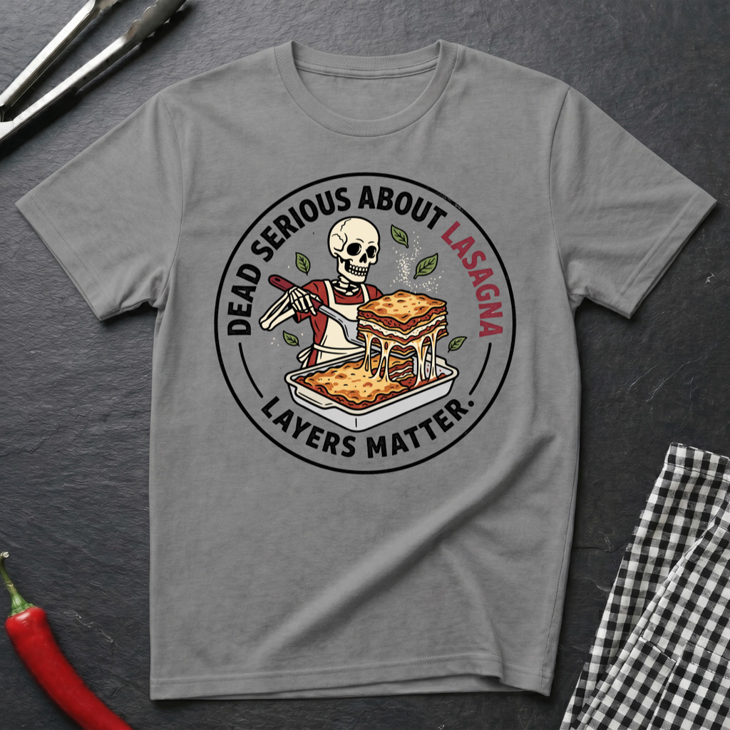 Dead Serious About Lasagna T-Shirt