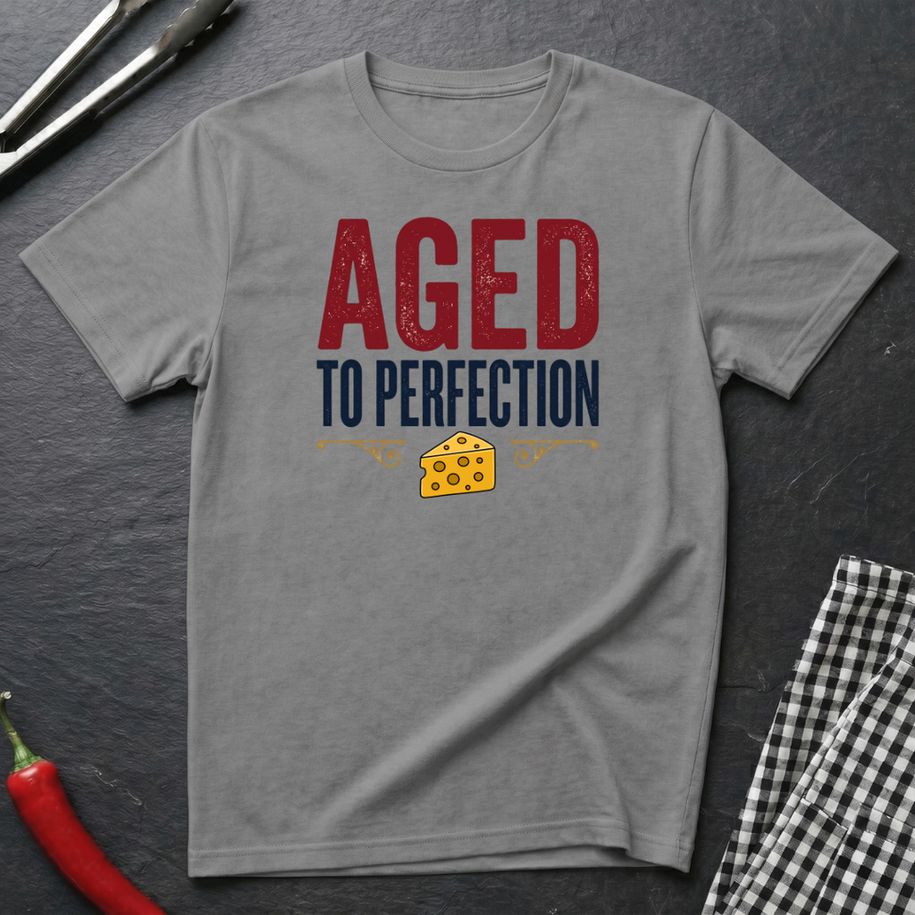 Aged To Perfection T-Shirt