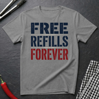 Free Refills Forever T-Shirt