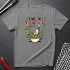 Let Me Toss It T-Shirt