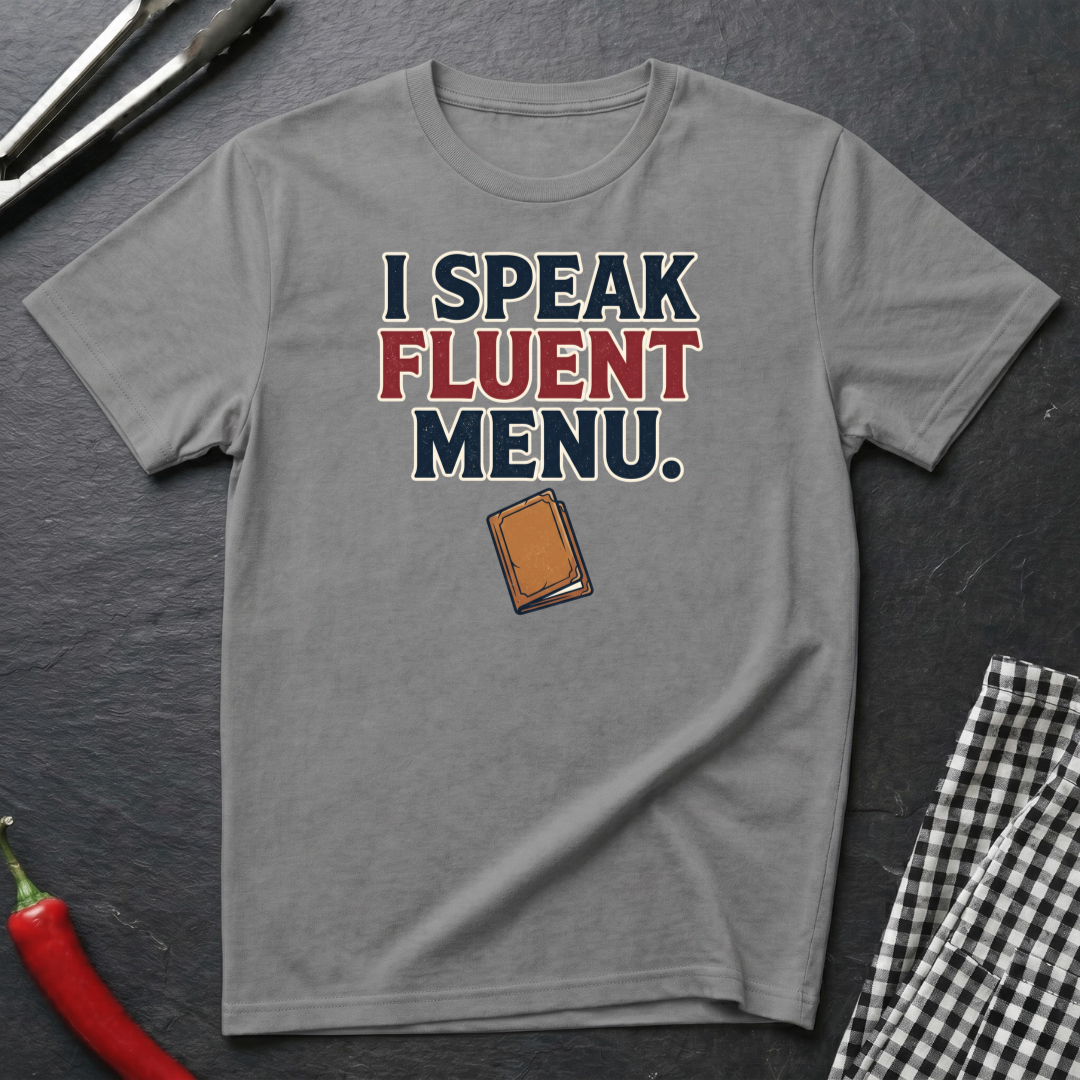 I Speak Fluent Menu T-Shirt