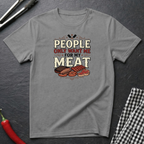 Want Me For My Meat T-Shirt