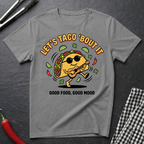 Let's Taco 'Bout It T-Shirt