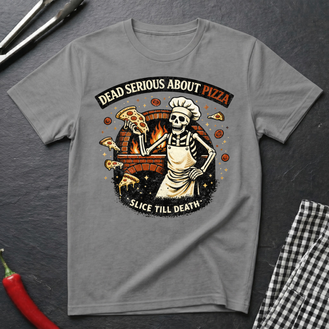Dead Serious About Pizza T-Shirt