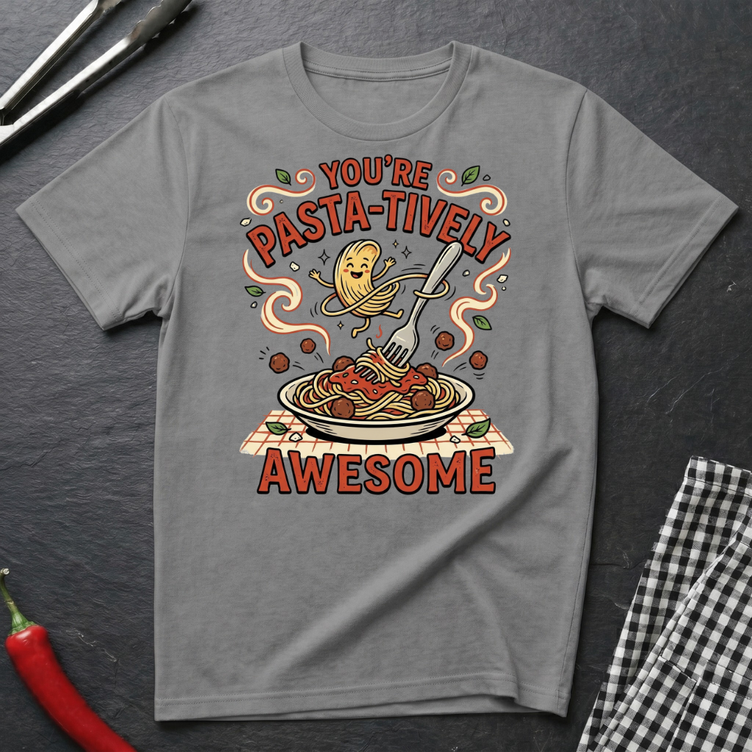 Pasta-Tively Awesome T-Shirt