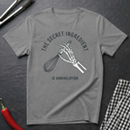 Secret Ingredient is Annihilation T-Shirt