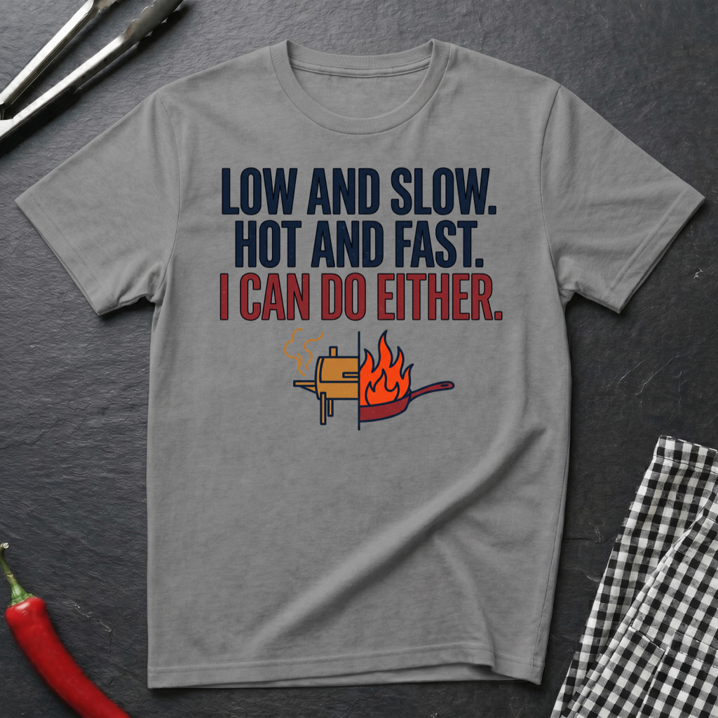 Low & Slow, Hot & Fast T-Shirt