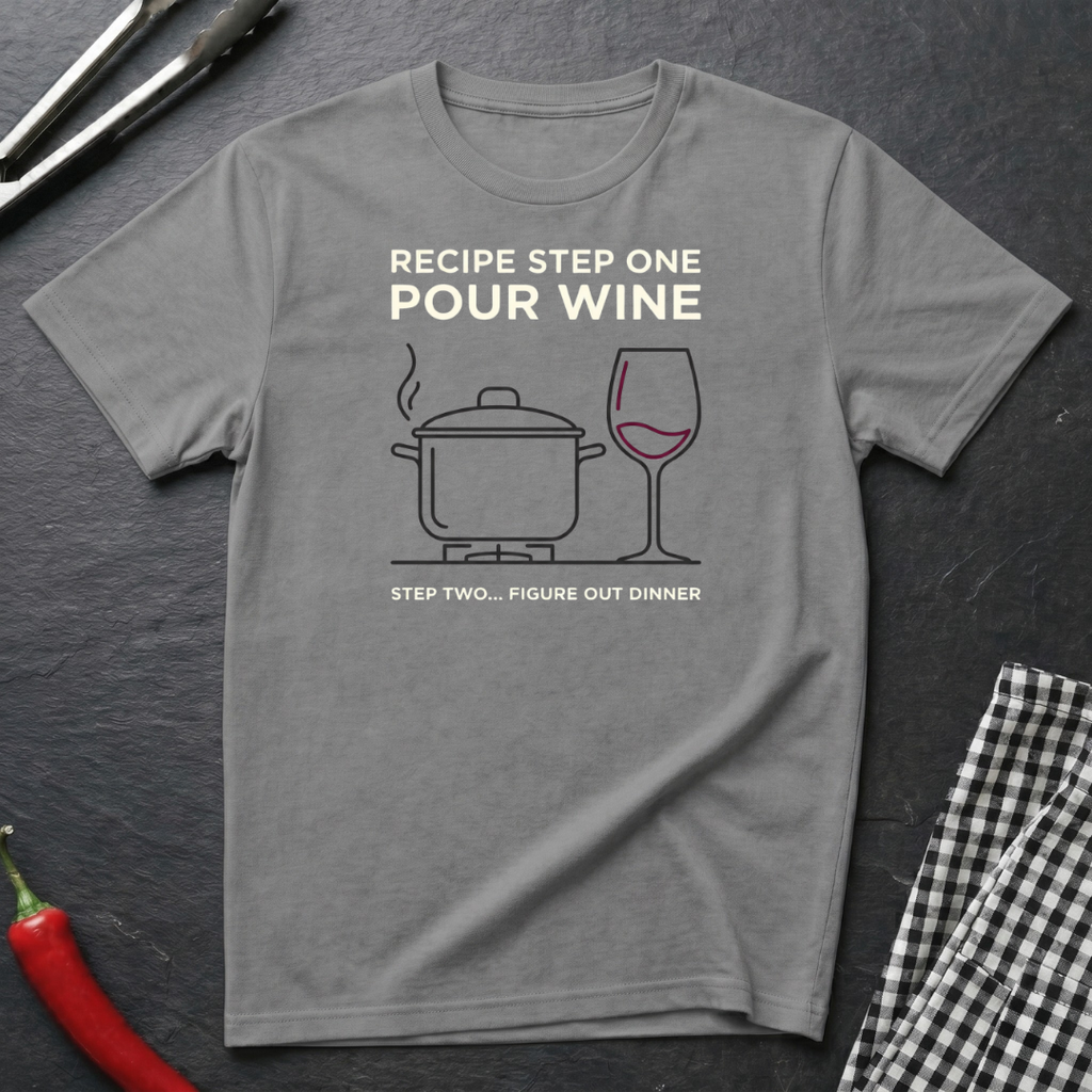 Step One Pour Wine T-Shirt